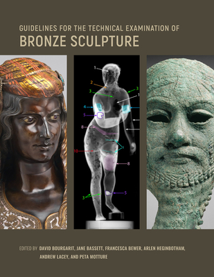 Guidelines for the Technical Examination of Bronze Sculpture - Bourgarit, David (Editor), and Bassett, Jane (Editor), and Bewer, Francesca (Editor)