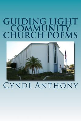 Guiding Light Community Church Poems - Anthony, Cyndi C