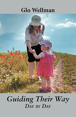 Guiding Their Way - Day by Day - Wellman, Glo
