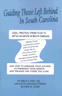 Guiding Those Left Behind in South Carolina: The Legal and Practical Things You Need to Do to Settle an Estate in South Carolina