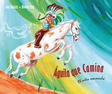 ?guila Que Camina - El Nio Comanche (Walking Eagle - The Little Comanche Boy)