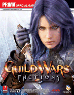 Guild Wars Factions: Official Guidebook - Herndon, Cory, and Stein, Bobby, and Magelssen, Stacie (Editor)