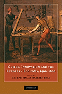 Guilds, Innovation and the European Economy, 1400-1800