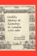 Guilds, Society and Economy in London 1450-1800