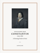 Guillaume Jean Constantin (1755-1816): A Drawings Dealer in Paris