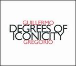 Guillermo Gregorio: Degrees of Iconicity