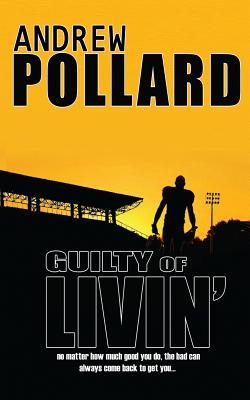 Guilty of Livin' - Pollard, Andrew