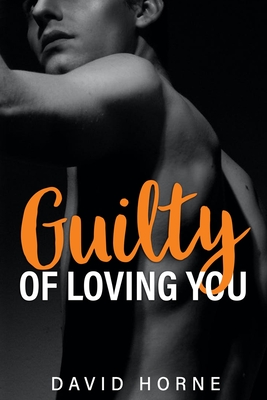 Guilty of Loving You - Horne, David