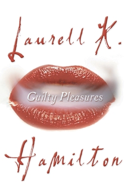 Guilty Pleasures - Hamilton, Laurell K