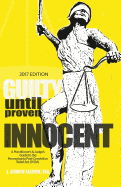 Guilty Until Proven Innocent: A Practitioner's & Judge's Guide to the Pennsylvania Post-Conviction Relief Act (PCRA)