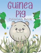 Guinea Pig Coloring Book: A Easy Guinea Pig Coloring Pages, Coloring Gift Book For Domestic Guinea Pigs Lovers