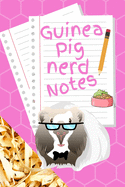 Guinea Pig Nerd Notes: Specially Designed Fun Kid-Friendly Daily Guinea Pig Log Book to Look After All Your Small Pet's Needs. Great For Recording Feeding, Water, Cleaning & Guinea Pig Activities with Personal Name Page.