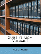 Guise Et Riom, Volume 1