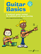 Guitar Basics: A Landmark Guitar Method for Individual and Group Learning, Book & CD