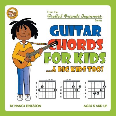 Guitar Chords for Kids...& Big Kids Too! - Eriksson, Nancy