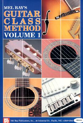 Guitar Class Method Volume 1 - Bay, William, and Mel Bay Publications Inc (Creator)