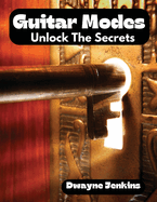 Guitar Modes: Unlock The Secrets: 7 Modes Of The Major Scale