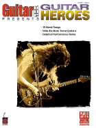 Guitar One Presents Guitar Heroes - Nigel, Williamson, and Hal Leonard Publishing Corporation (Creator)