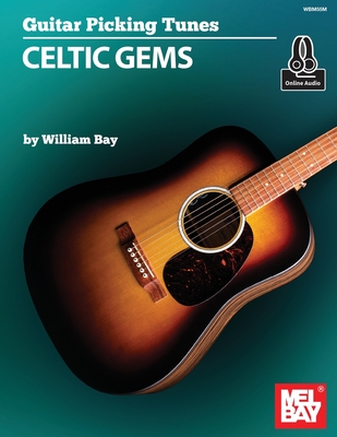 Guitar Picking Tunes - Celtic Gems - Bay, William a