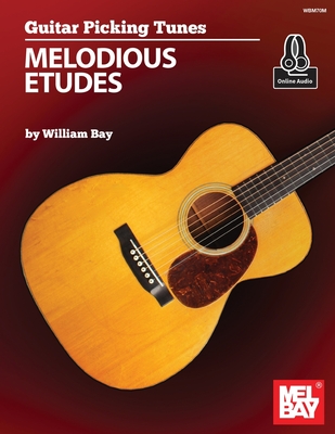 Guitar Picking Tunes - Melodious Etudes - Bay, William a