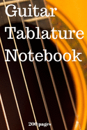 Guitar Tablature Notebook: 200 Blank Manuscript Pages with 6 six Lines Staves and 7 Blank Cord Boxes Per Page