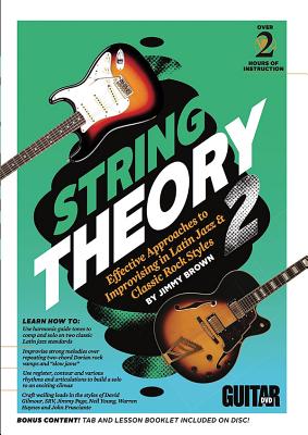 Guitar World -- String Theory 2: Effective Approaches to Improvising in Latin Jazz & Classic Rock Styles, DVD - Brown, Jimmy