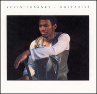 Guitarist - Kevin Eubanks