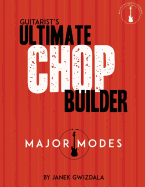 Guitarist's Ultimate Chop Builder: Major Modes