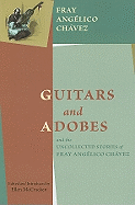 Guitars and Adobes, and the Uncollected Stories of Fray Anglico Chvez: