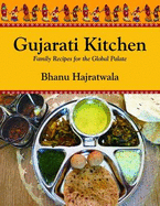 Gujarati Kitchen: Family Recipes for the Global Palate