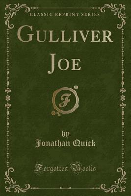 Gulliver Joe (Classic Reprint) - Quick, Jonathan