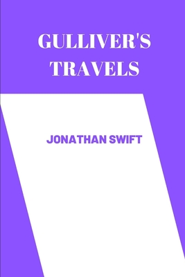 gulliver's travels by Jonathan Swift - Jonathan Swift