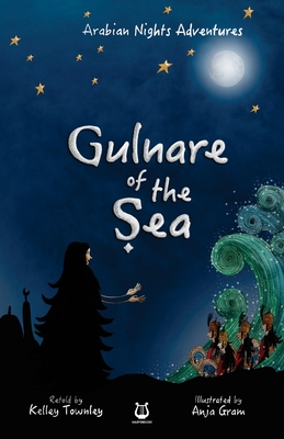 Gulnare of the Sea - Townley, Kelley (Retold by)