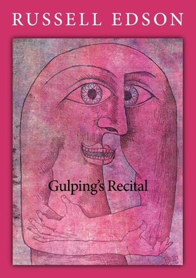 Gulping's Recital - Edson, Russell, and Tursi, Mark (Afterword by), and Schober, Rick (Designer)