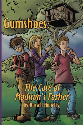 Gumshoes: The Case of Madison's Father - Nohelty, Russell