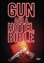 Gun and a Hotel Bible - Alicia Joy LeBlanc; Raja Gosnell