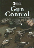 Gun Control - Rosenthal, Beth (Editor), and Des Chenes, Elizabeth (Editor), and Nasso, Christine