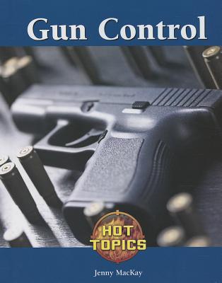 Gun Control - MacKay, Jennifer