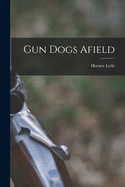 Gun Dogs Afield