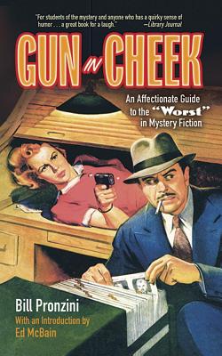 Gun in Cheek: An Affectionate Guide to the Worst in Mystery Fiction - Pronzini, Bill, and McBain, Ed (Introduction by)