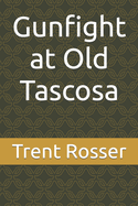 Gunfight at Old Tascosa