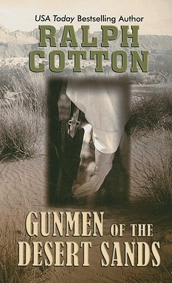 Gunmen of the Desert Sands - Cotton, Ralph