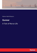 Gunnar: A Tale of Norse Life