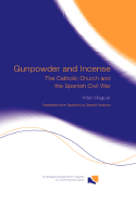 Gunpowder and Incense: The Catholic Church and the Spanish Civil War