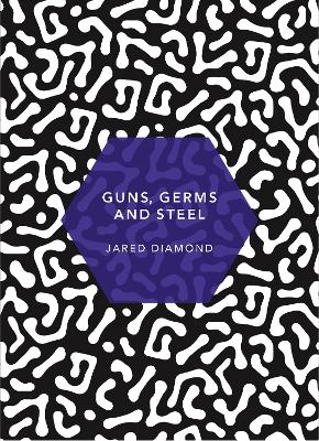 Guns, Germs and Steel: (Patterns of Life) - Diamond, Jared