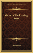 Guns in the Roaring West