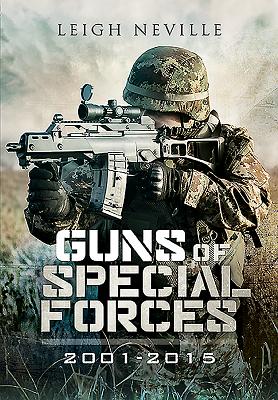 Guns of Special Forces 2001 - 2015 - Neville, Leigh