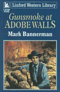 Gunsmoke at Adobe Walls - Bannerman, Mark