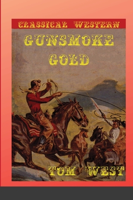 Gunsmoke Gold - West, Tom