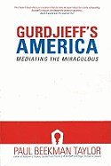 Gurdjieff's America: Mediating the Miraculous